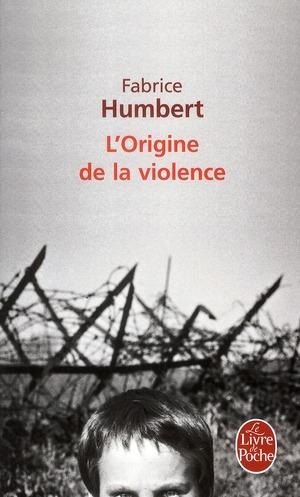 L'ORIGINE DE LA VIOLENCE  de Fabrice Humbert